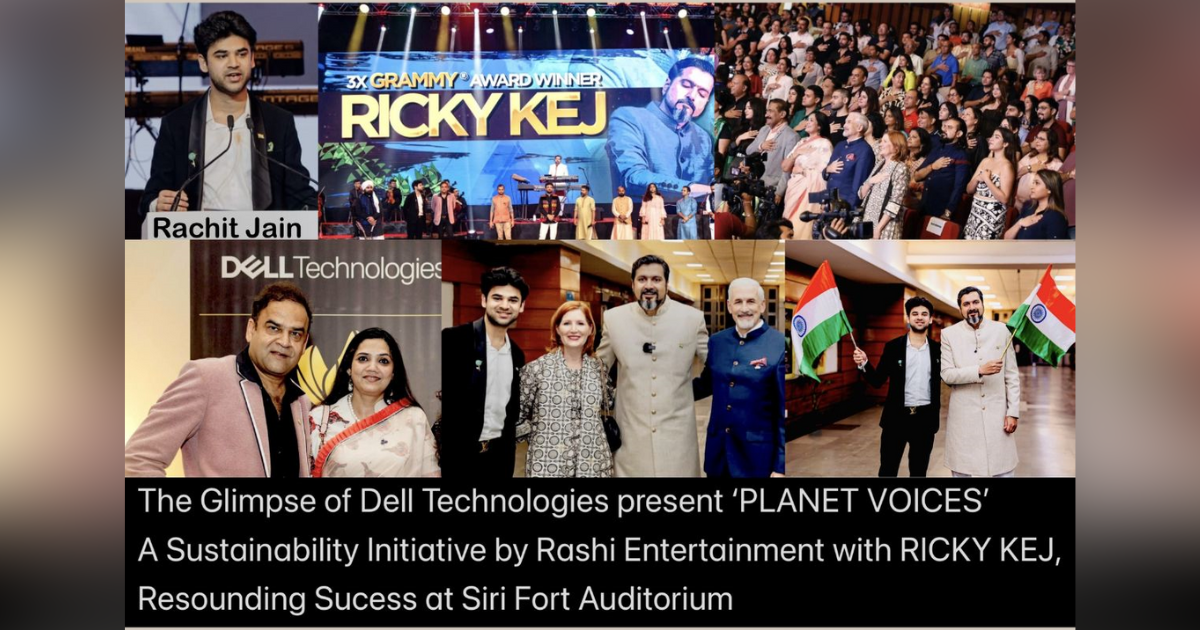 Dell Technologies Present ‘Planet Voices’: A Sustainability Initiative By Rashi Entertainment With Ricky Kej, Resounding Success In Delhi